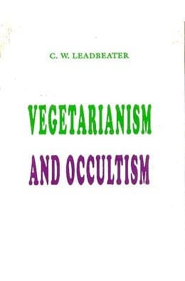 Vegetarianism and Occultism by C.W. Leadbeater image 0