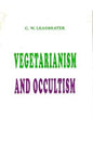 Vegetarianism and Occultism by C.W. Leadbeater image 0